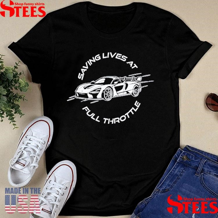 Saving Lives At Full Throttle T-shirt