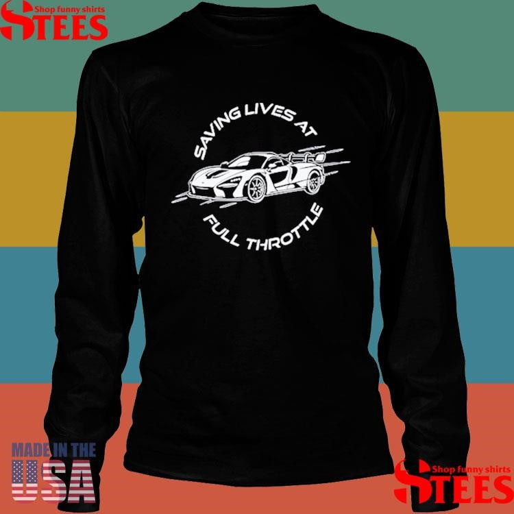 Saving Lives At Full Throttle T-shirt