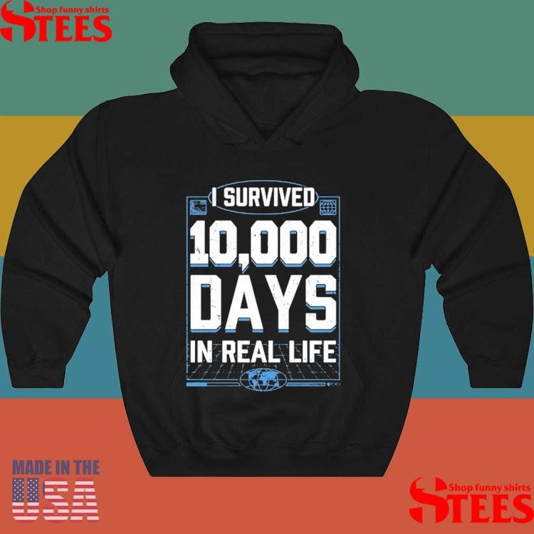 Sb737 I Survived 10,000 Days In Real Life Shirts