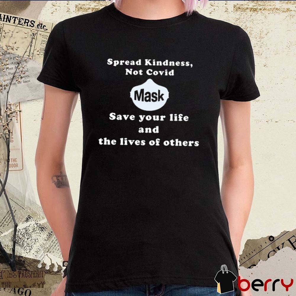 Scott Squires Spread Kindness Not Covid Mask Save Your Life And The Lives Of Others t-shirt