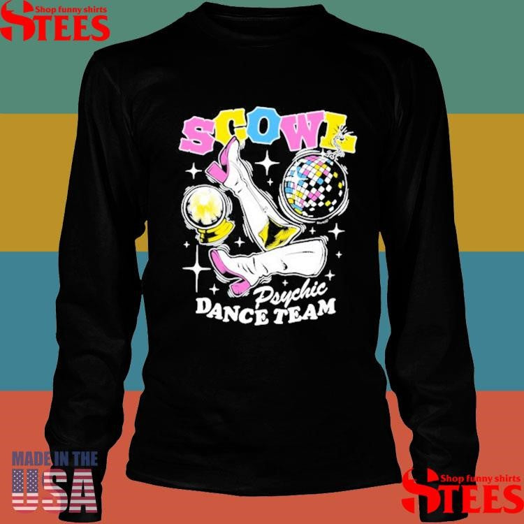 Scowl Psychic Dance Team Shirts