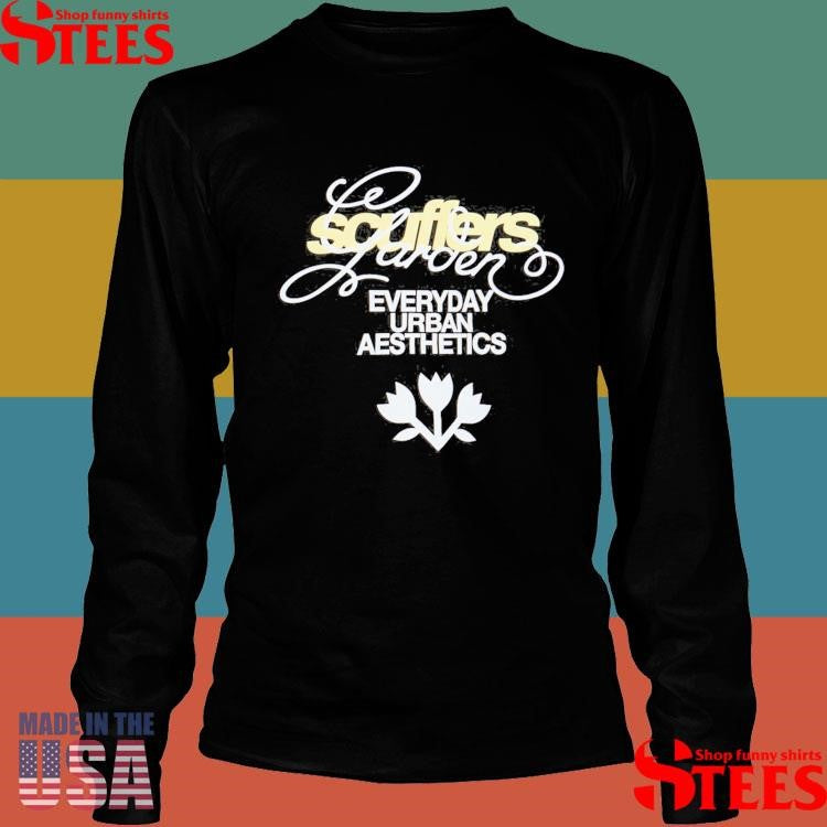 Scuffers Garden Everyday Urban Aesthetics Shirts