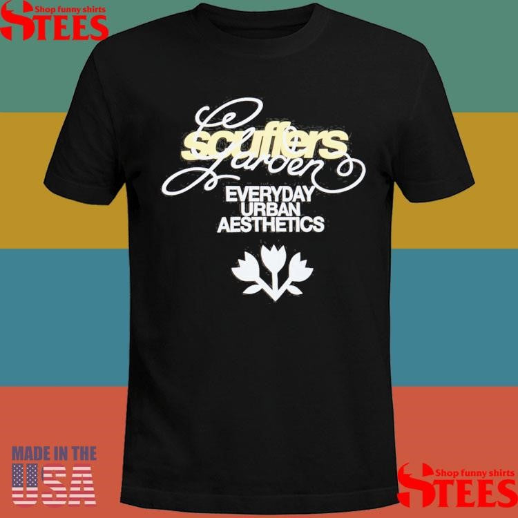 Scuffers Garden Everyday Urban Aesthetics Shirts