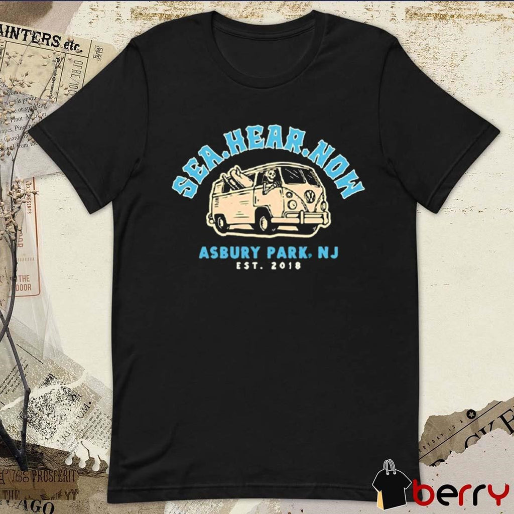Sea Hear Now Asbury Park Nj Est 2018 t-shirt