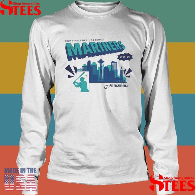 Seattle Mariners My Oh My 2025 From T-mobile Park… The Seattle Shirts