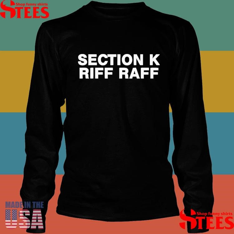 Section K Riff Raff T-shirt