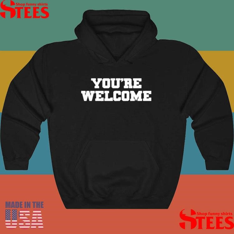 Senator Briggs You’re Welcome Shirts