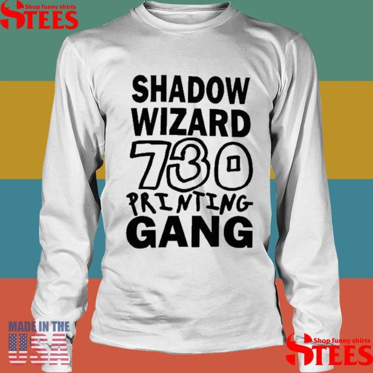 Shadow Wizard 730 Printing Gang Shirts