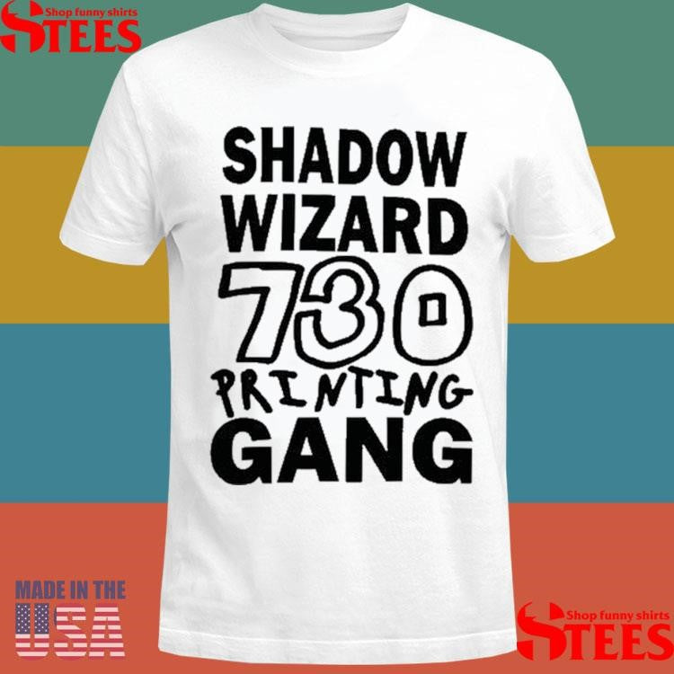 Shadow Wizard 730 Printing Gang Shirts
