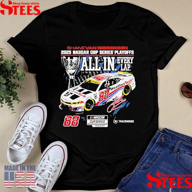 Shane Van Gisbergen Checkered Flag Sports 2025 Nascar Cup Series Playoffs Weathertech All In T-shirts