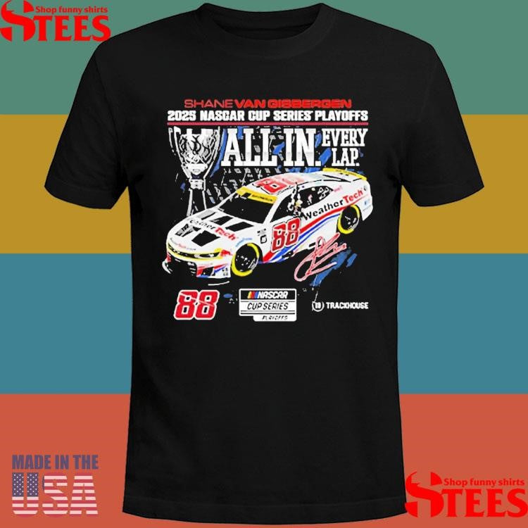 Shane Van Gisbergen Checkered Flag Sports 2025 Nascar Cup Series Playoffs Weathertech All In T-shirts
