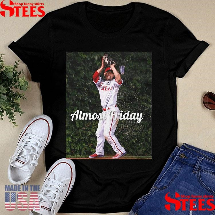 Shane Victorino Philadelphia Phillies Beer Almost Friday T-shirts