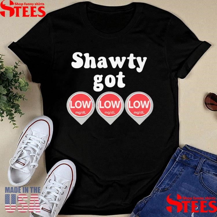 Shawty Got Low Diabetes T-shirt