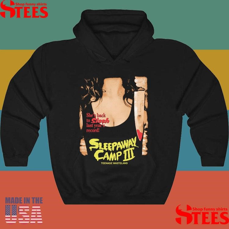 She’s Back To Slash Last Year’s Record Sleepaway Camp IIIT-shirt