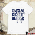 Shohei Ohtani Did It Better Bat Flip Los Angeles Dodgers MLB t-shirt