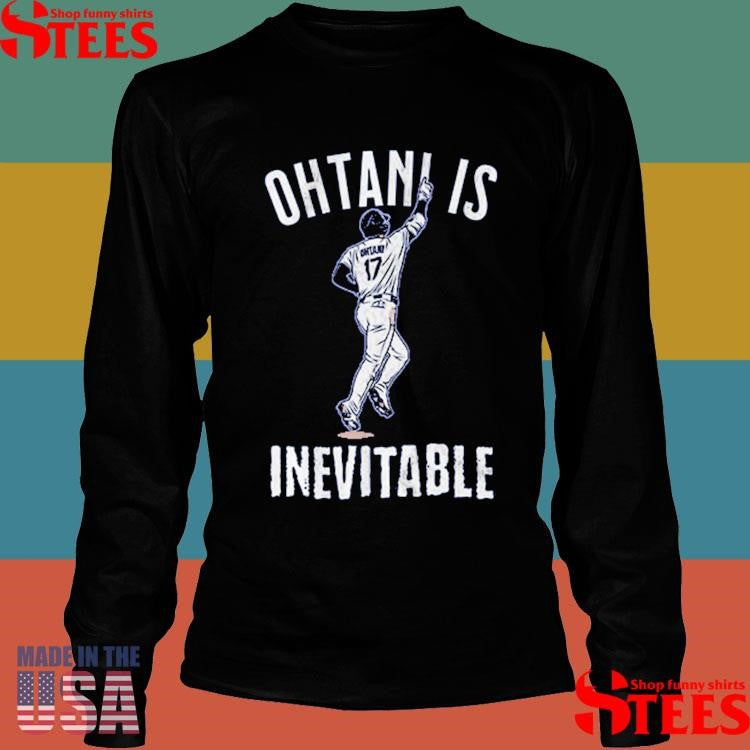 Shohei Ohtani Is Inevitable Shirts