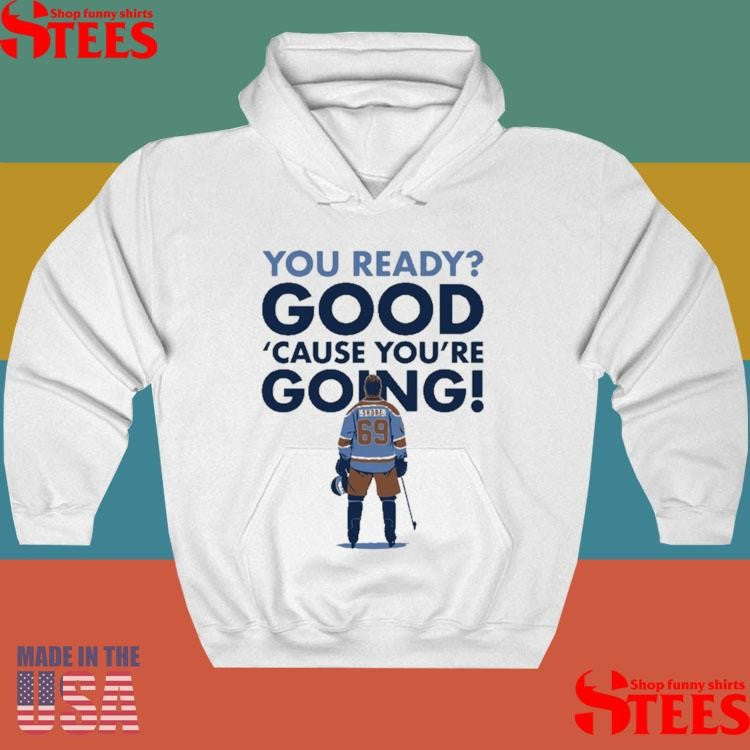 Shoresy You Ready Good Cause You’re Going Shirts