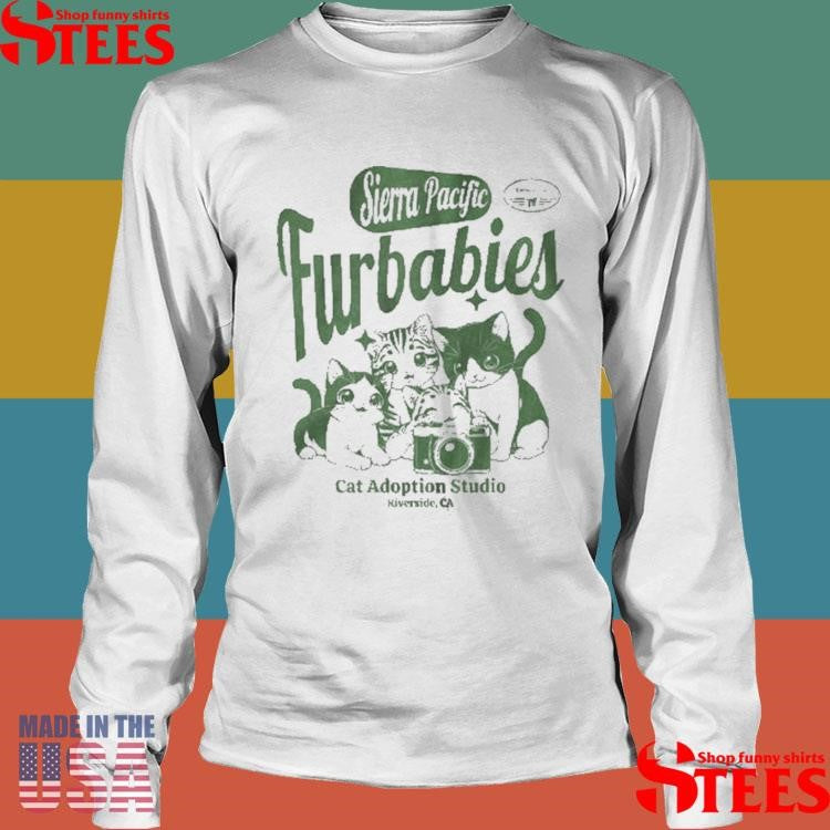 Sierra Pacific Furbabies Cat Adoption Studio Riverside Ca Shirts
