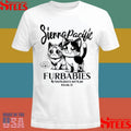 Sierra Pacific Furbabies My Favorite Place Is Next To You Riverside, Ca Shirts