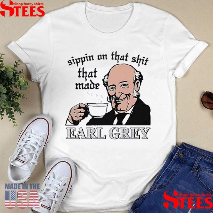 Sippin On That Shit That Made Charles Earl Tea T-shirt