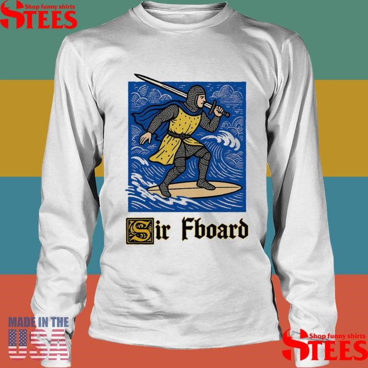 Sir Fboard Shirts