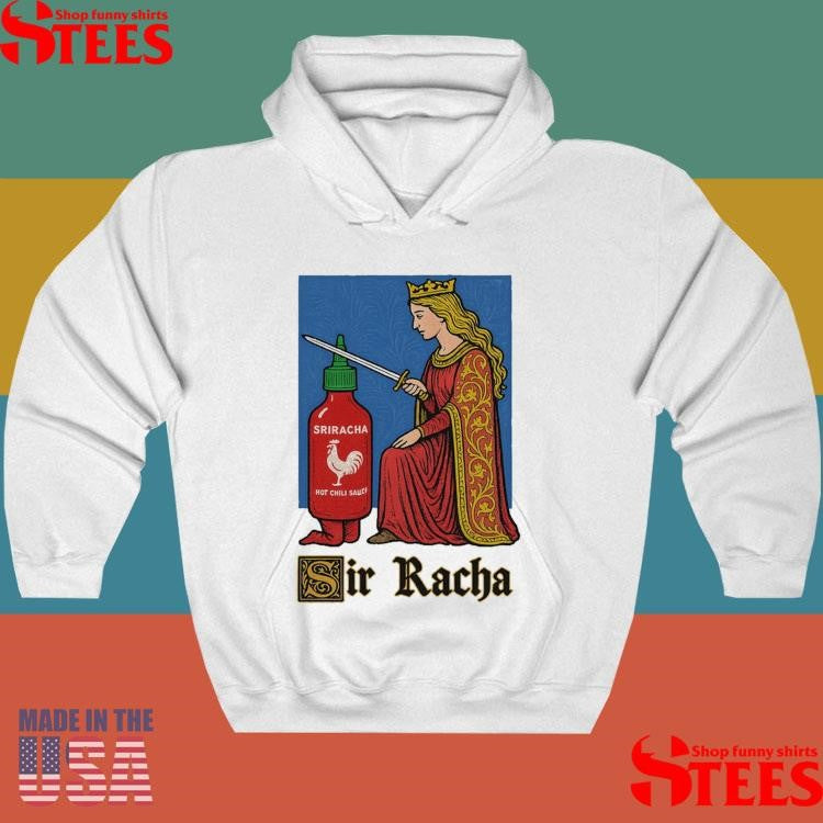 Sir Racha Sriracha Hot Chili Sauce Shirts