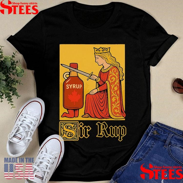 Sir Rup Syrup Sword T-shirts