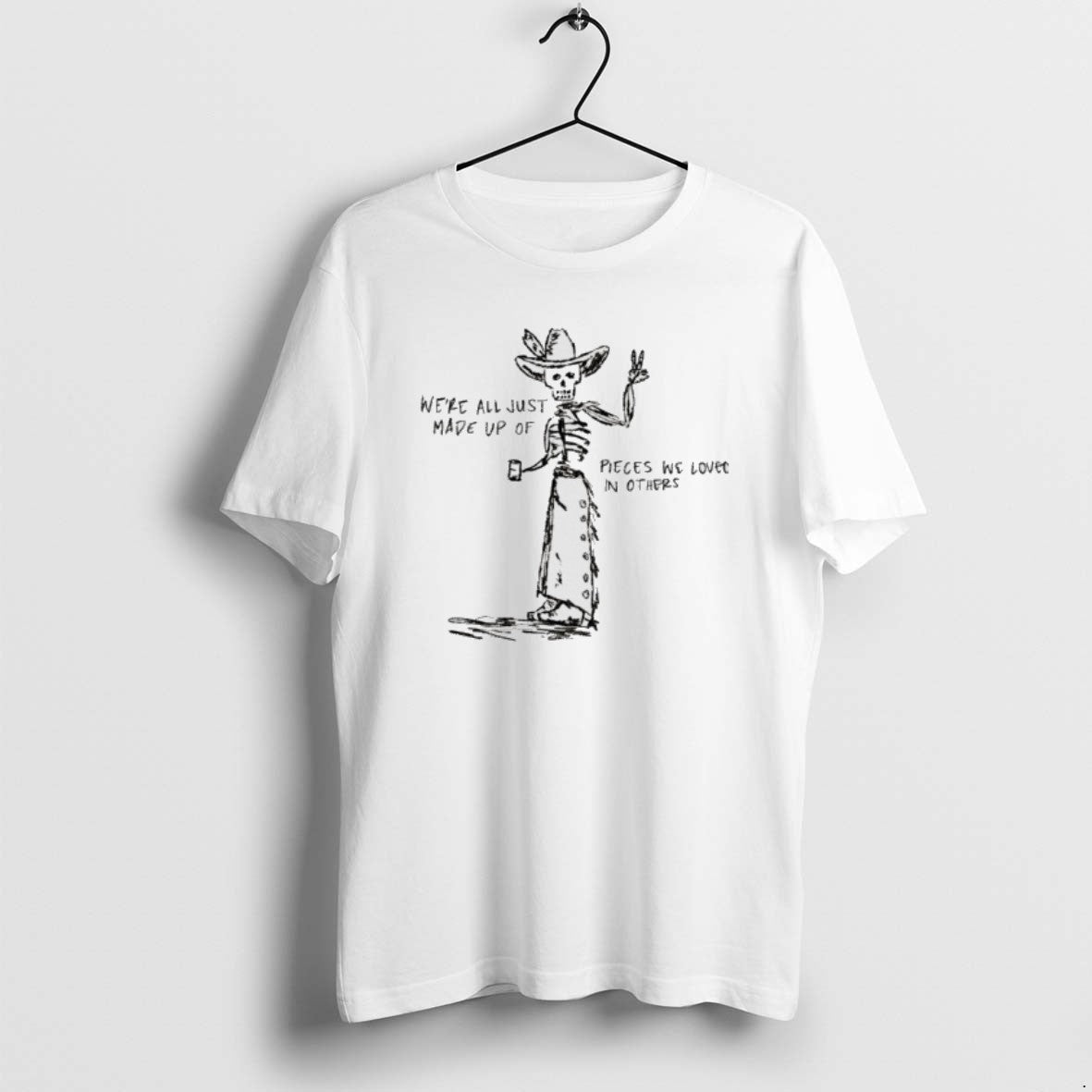 Official Skeleton Cowboy Were All Just Made Up Of Pieces We Loved In Others T-Shirts, Hoodie, Sweatshirt | CiraTrend.com