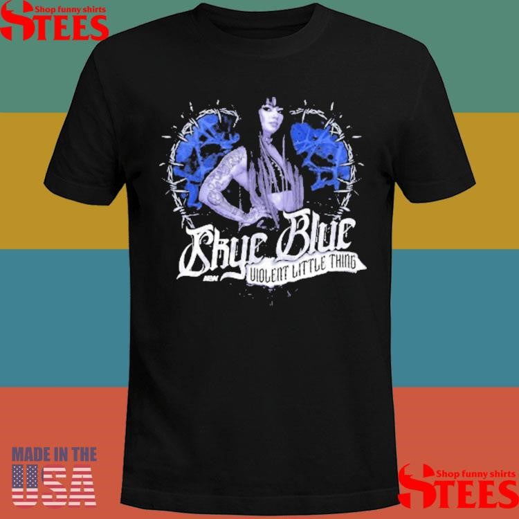 Skye Blue Violent Little Thing Shirts