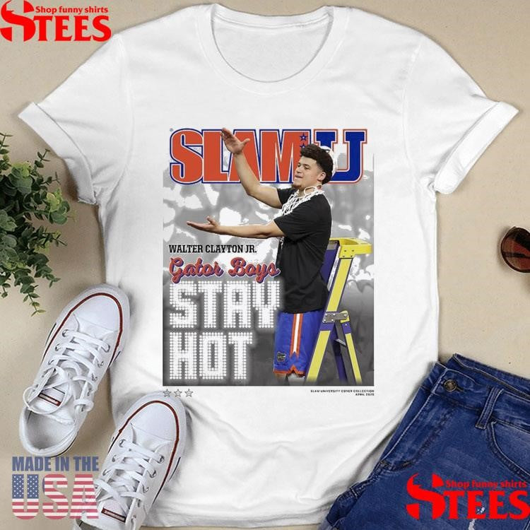 Slamu 9 Walter Clayton Jr. Gator Boys Stay Hot Shirts