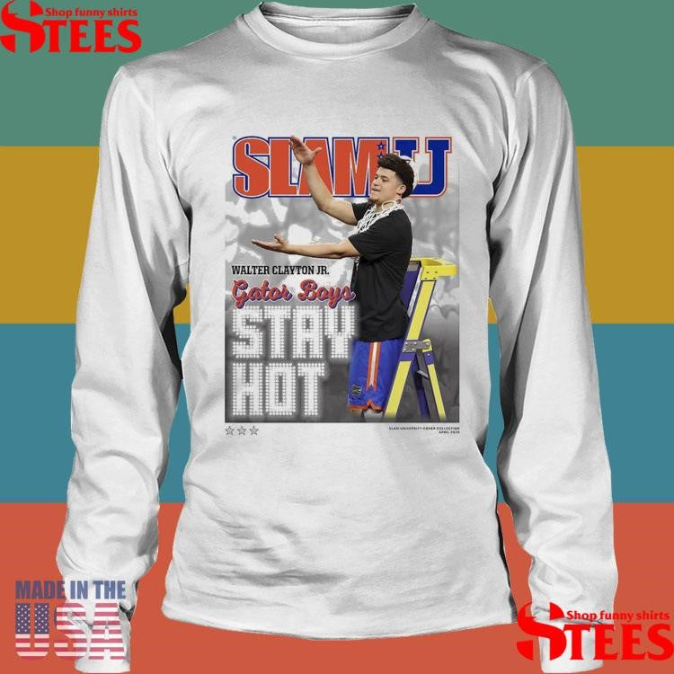 Slamu 9 Walter Clayton Jr. Gator Boys Stay Hot Shirts