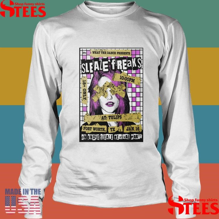 Sleaze Freaks Tulips In Fort Worth Tx Jan 16 2026 T-shirt