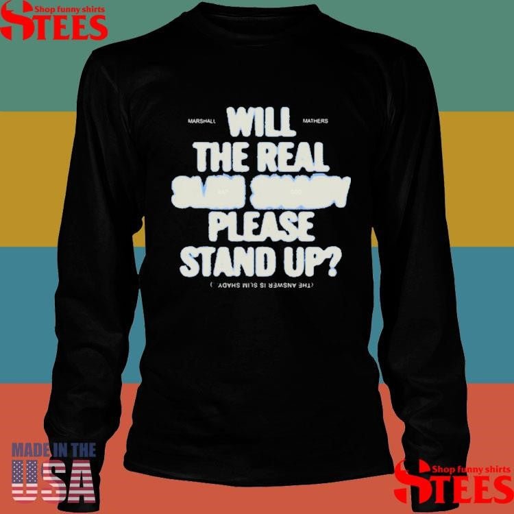 Slim Shady The Answer Is Will The Real Rap God Please Stand Up Shirts