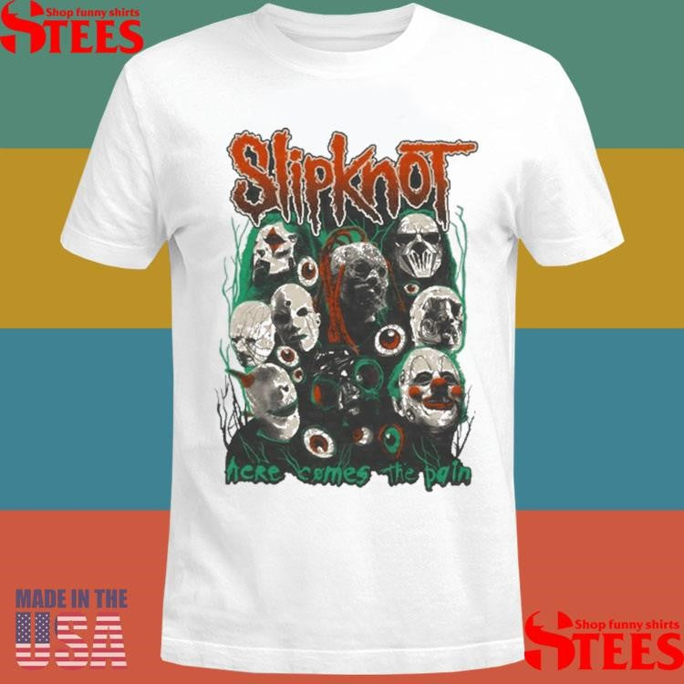 Slipknot Here Comes The Pain Shirts
