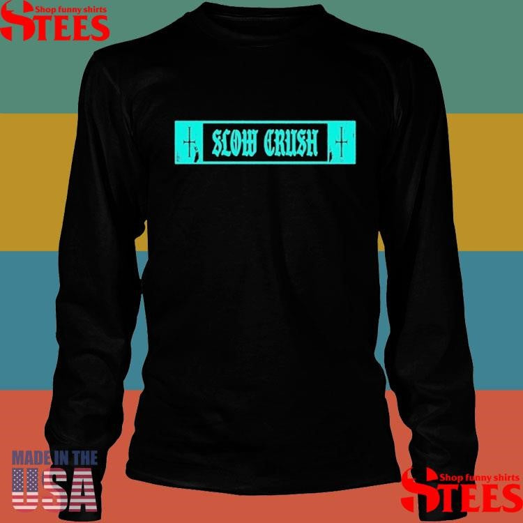 Slow Crush Thirst Cross Shirts