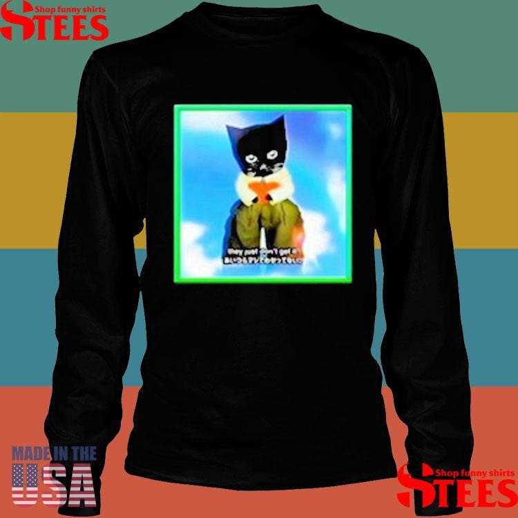 Sluj They Just Don’t Get It Shirts