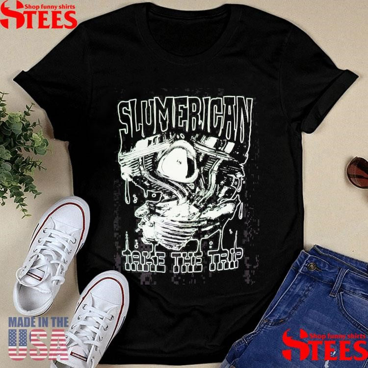 Slumerica Take The Trip Shirts