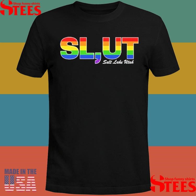 Slut Salt Lake Utah Lgbt Pride Shirts