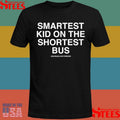 Smartest Kid On The Shortest Bus Assholes Live Forever Shirts