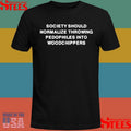 Society Should Normalize Throwing Pedophiles Into Woodchippers T-shirts