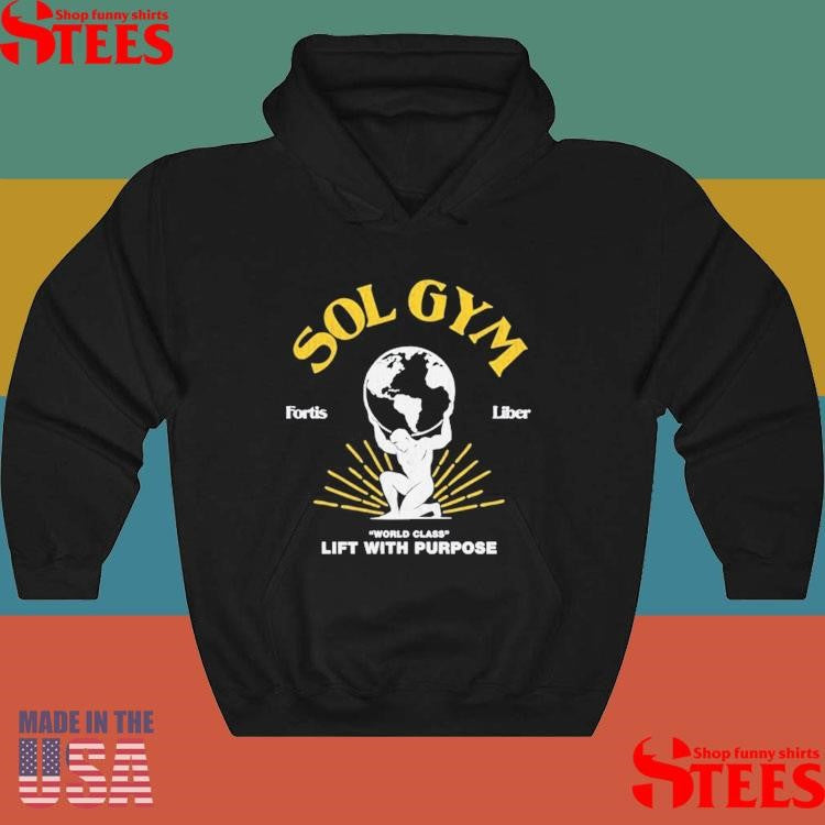 Sol Gym Fortis Liber World Class Lift With Purpose Shirts