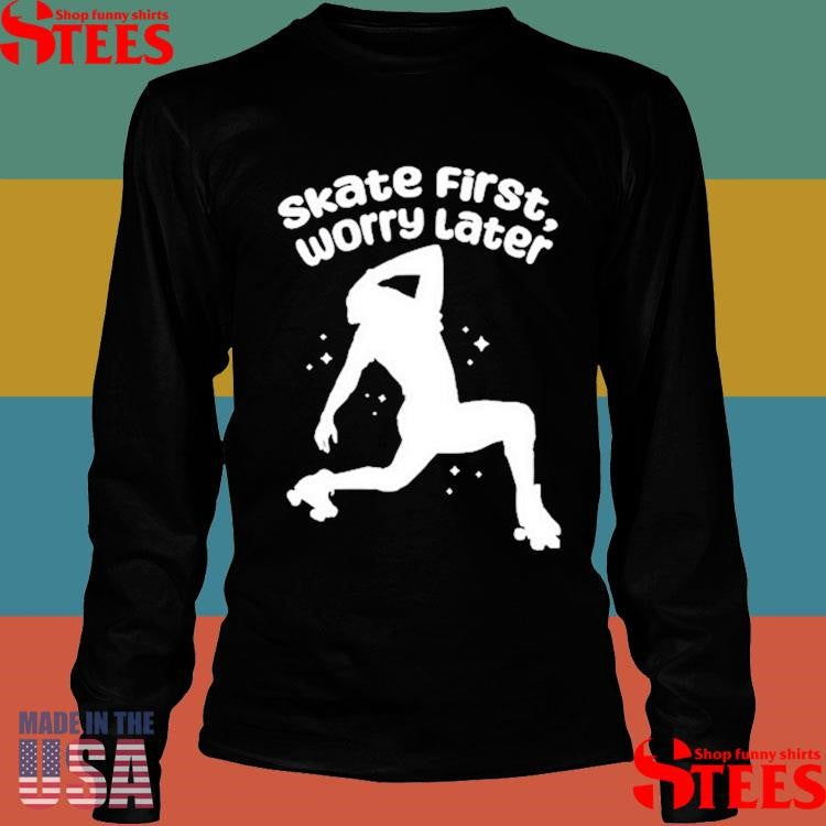 Solomon Snowden Skate First Worry Later Shirts