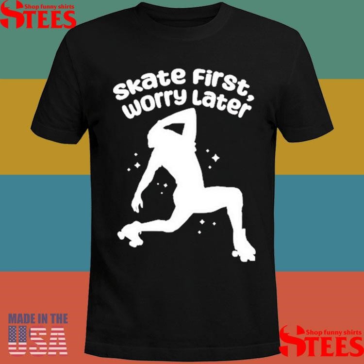 Solomon Snowden Skate First Worry Later Shirts