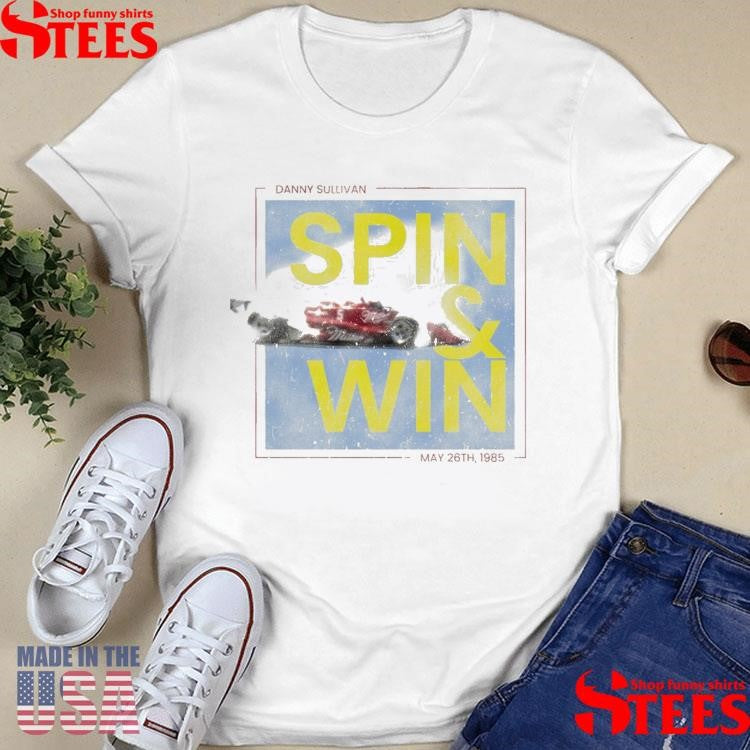 Spin & Win Danny Sullivan May 26th 1985 Shirts