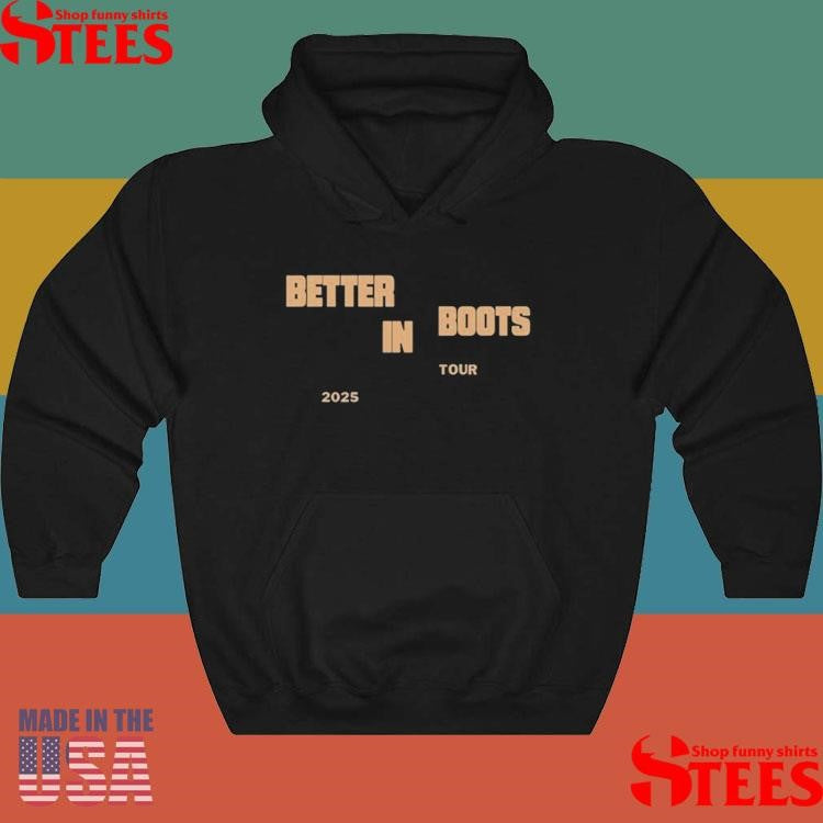 Staggered Better In Boots Brown Tour 2025 Shirts