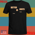 Staggered Better In Boots Brown Tour 2025 Shirts