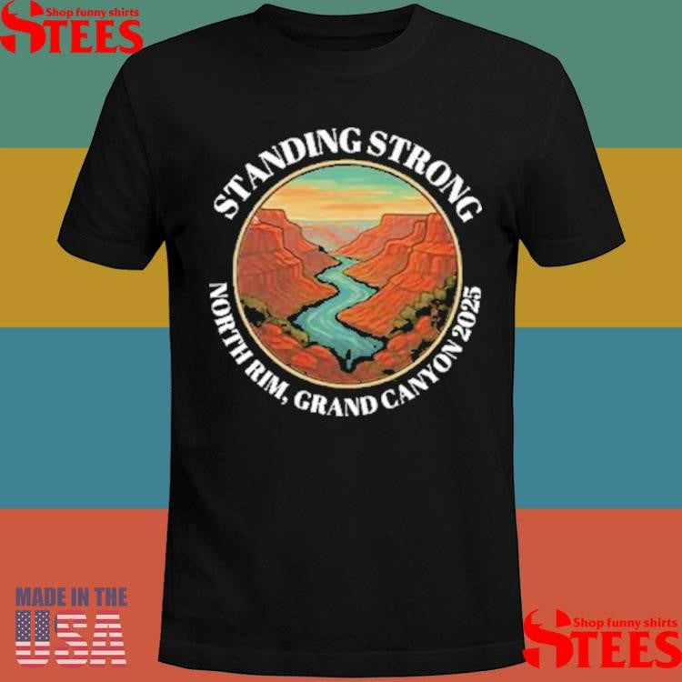 Standing Strong North Rim Grand Canyon 2025 T-shirts