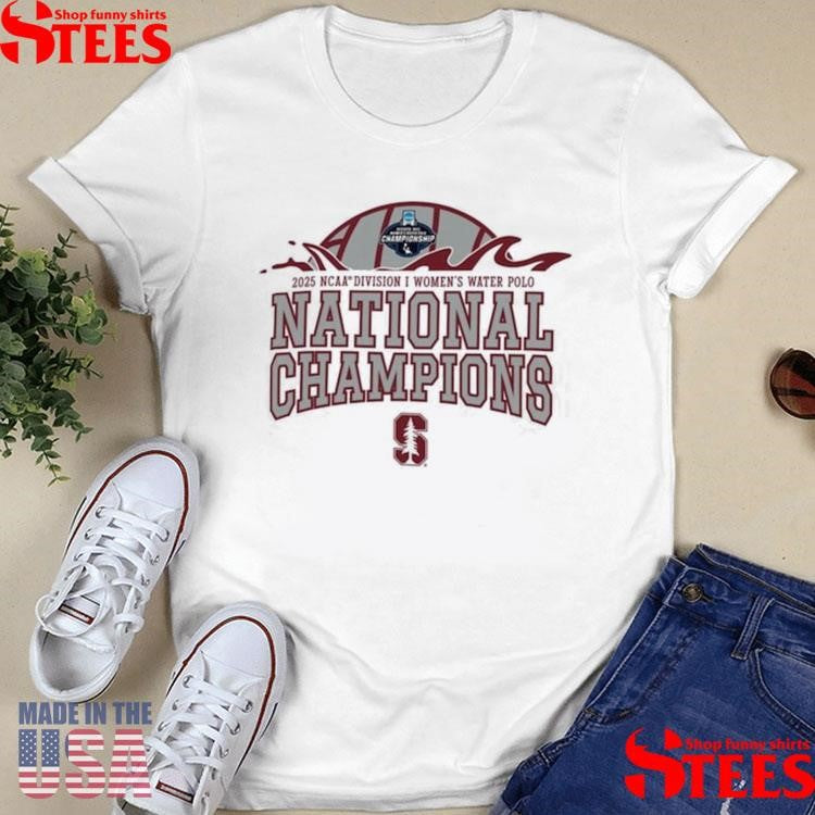 Stanford Cardinal Champion 2025 Ncaa Women’s Water Polo National Champions Shirts