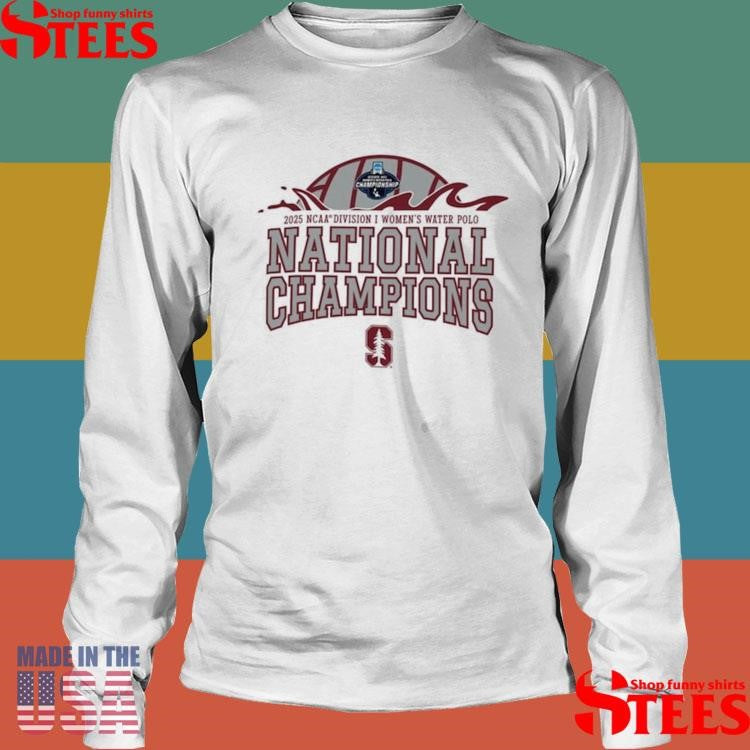 Stanford Cardinal Champion 2025 Ncaa Women’s Water Polo National Champions Shirts