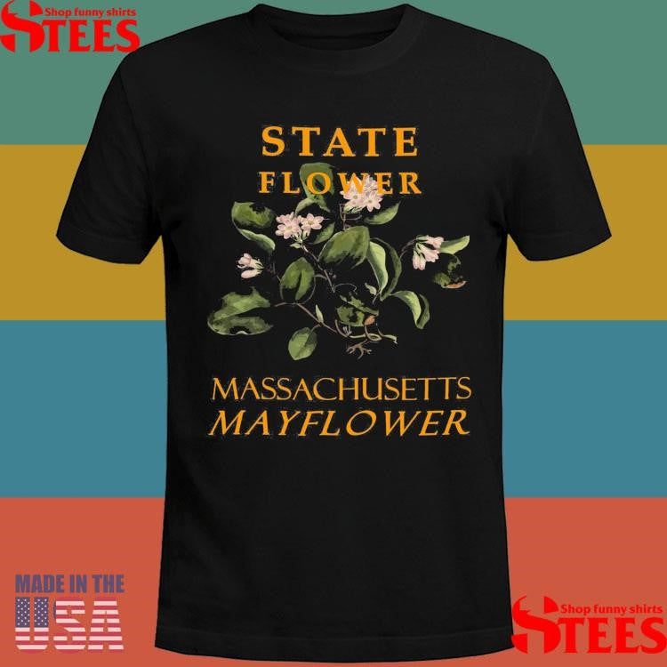 State Flower Massachusetts Mayflower Shirts
